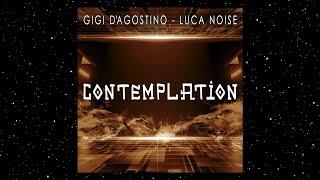 GIGI DAGOSTINO & LUCA NOISE - CONTEMPLATION  MEDITATION MIX 