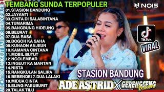ADE ASTRID - STASION BANDUNG FULL ALBUM BAJIDOR TERPOPULER  X GERENGSENG TEAM @SEMBADAMUSIC    ​