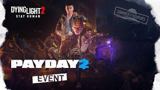 КОЛЛАБОРАЦИЯ DYING LIGHT II С PAYDAY 2  НОВЫЙ ИВЕНТ В DYING LIGHT 2