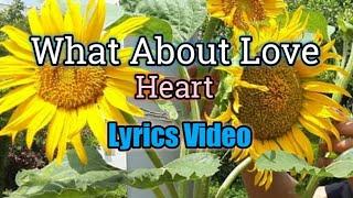 What About Love Lyrics Video - Heart