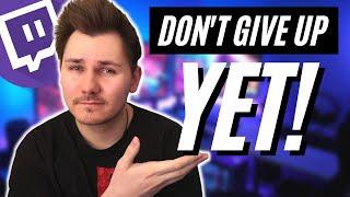 How To NOT GIVE UP On Twitch  STAY MOTIVATED AND ACHIEVE YOUR GOALS