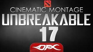 DotA2 Cinematic Montage - Episode 17 - UNBREAKABLE