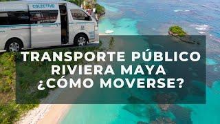 ️TRANSPORTE PÚBLICO RIVIERA MAYA ¿Cómo Moverse de Cancún Playa del Carmen y Tulum?