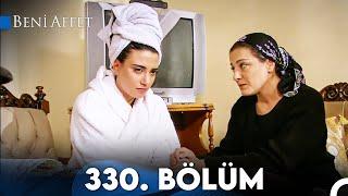 Beni Affet 330. Bölüm