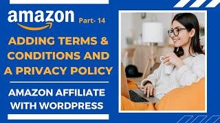 Adding Terms & Conditions and a Privacy Policy  Amazon Affiliate with WordPress  Part- 14