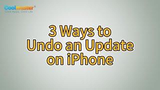 How to Undo an Update on iPhone? 3 Ways