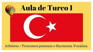 AULA DE TURCO 1 - Alfabeto  Pronomes Pessoais e Harmonia Vocálica AULA 1