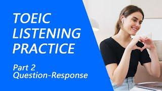 TOEIC Listening Test Part 2 Practice TOEIC Listening Test 2023 with Answers 9