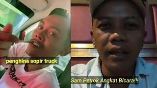 Viral Penghinaan sopir truck Sam Petrok Sampai Marah Dan Angkat Bicara