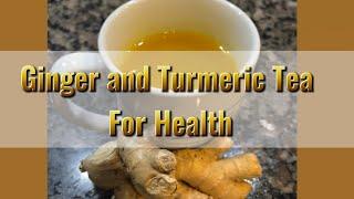 Ginger and Turmeric Tea for Health