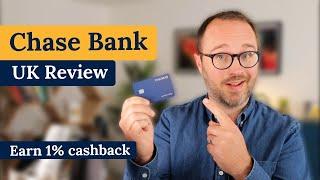 Chase Bank UK  review How to earn 1% cashback on spending