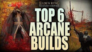 Elden Ring - Top 6 OP Arcane Builds That DESTROY Shadow Of The Erdtree