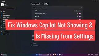 Fix Windows Copilot Not Showing and Is Missing From Settings In Windows 11