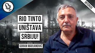 Goran Marjanović-Rio Tinto uništava Srbiju