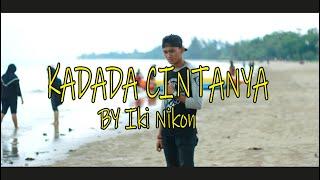 KADADA CINTANYA - LAGU BANJAR  Iki Nikon 