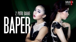 2 PUTRI BAHAR - BAPER