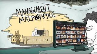 Management Malpractice Episode 5 Tit-Leist vs Title-ist