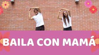 Baila una COREOGRAFÍA A MAMÁ en este día tan especial para ella