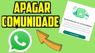 Como EXCLUIR COMUNIDADE do WHATSAPP 2023