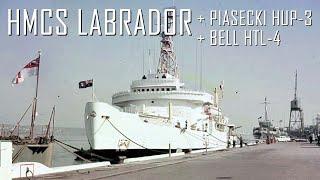 Conquering The Arctic HMCS Labrador the Piasecki HUP-3 Retriever and the Bell HTL-4