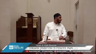 Ustadz dr. Haidar Bawazier  Dakwah Jahriyyah Di Periode Awal  Kajian Sirah Nabawiyah