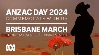 LIVE Brisbane March  Anzac Day 2024 ️  OFFICIAL BROADCAST  ABC Australia
