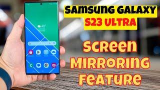 Samsung Galaxy S23 Ultra Screen Mirroring Feature