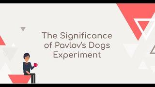 The Significance of Pavlovs Dogs Experiment