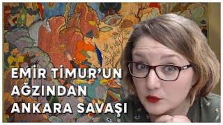 Emir Timurun Ağzından Ankara Savaşında Neler Oldu?