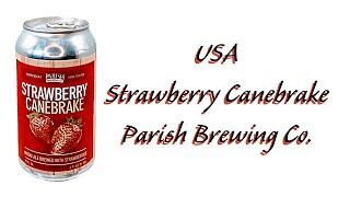 Beer Review №1023  USA - Strawberry Canebrake - Parish Brewing Co. - Fruited Wheat Ale 4.9%