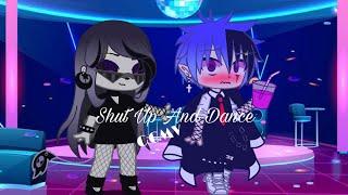 Shut Up And Dance GCMV 310 sub special