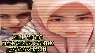 Full Video Mahasiswa Cantik Banjarmasin