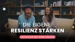 Wie du deine Resilienz stärkst & zu dir selbst zurück findest – Interview mit René Träder