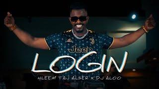 Hleem Taj Alser X DJ ALOO - Login Official Music Video  حليم تاج السر ودي جي علو - تسجيل دخول