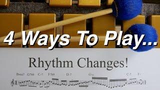 4 Ways To Play RHYTHM CHANGES 2018 for Jazz Vibraphone