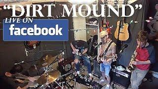 Dirt Mound Live on Facebook