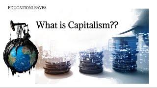 What is Capitalism?  Characteristics types benefits and disadvantages of Capitalism.