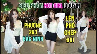 Thần tiên tỉ tỉ Siêu Phẩm hot girl Douyin quê Bắc Ninh nhảy cực cuốn trên phố ghép đôi & cái kết