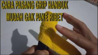 Tutorial cara pemasangan grip raket handuktowel grip  cepat dan simpel