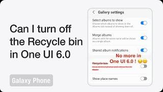 Can I turn off the Recycle bin in One UI 6.0?