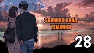 PRT 28 SUAMIKU K4KA TEMANKU  NOVEL ROMANTIS  kamu tampan