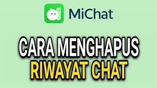 CARA MENGHAPUS SEMUA RIWAYAT CHATOBROLAN MICHAT