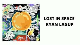 Ryan Lagup - Lost In Space Audio