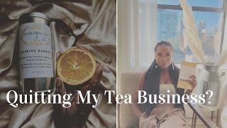 Tea Business Update Quitting My Tea Business Extreme Changes & Updates