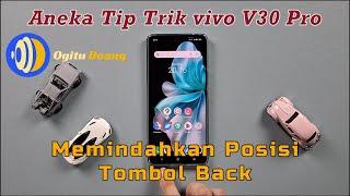 Memindahkan Tombol Back vivo V30 Pro