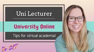 UNIVERSITY LECTURER  Teaching online Everyday tips I use for virtual uni classes and meetings.