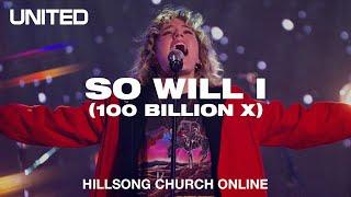 So Will I 100 Billion X Church Online - Hillsong UNITED