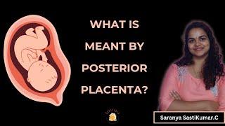 What is a Posterior Placenta?  What is meant by Posterior placenta during pregnancy ?