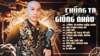 Phú Lê - Chúng Ta Không Giống Nhau  Nhạc Đời Hay Nhất Của Phú Lê