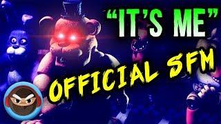 SFM FNAF SONG ITS ME OFFICIAL MUSIC VIDEO ANIMATION